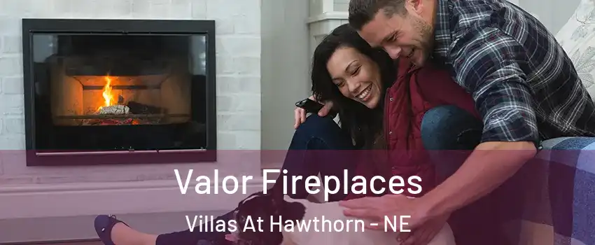 Valor Fireplaces Villas At Hawthorn - NE