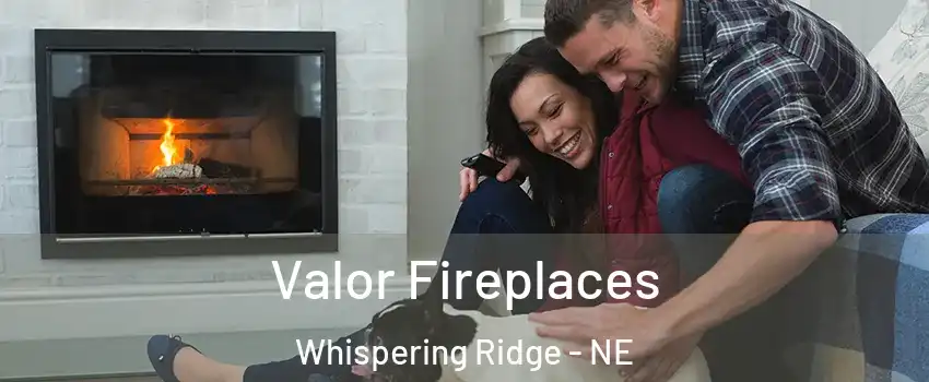 Valor Fireplaces Whispering Ridge - NE