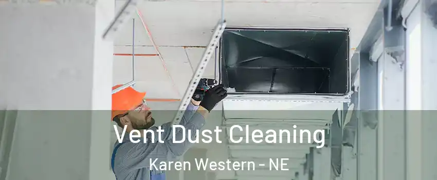 Vent Dust Cleaning Karen Western - NE