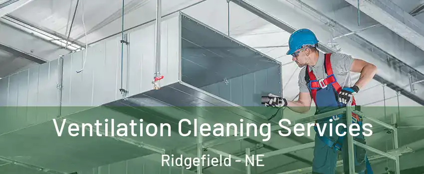 Ventilation Cleaning Services Ridgefield - NE