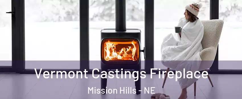 Vermont Castings Fireplace Mission Hills - NE