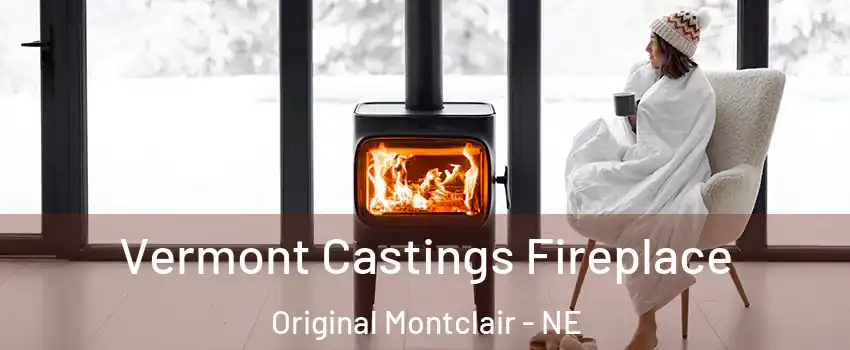 Vermont Castings Fireplace Original Montclair - NE