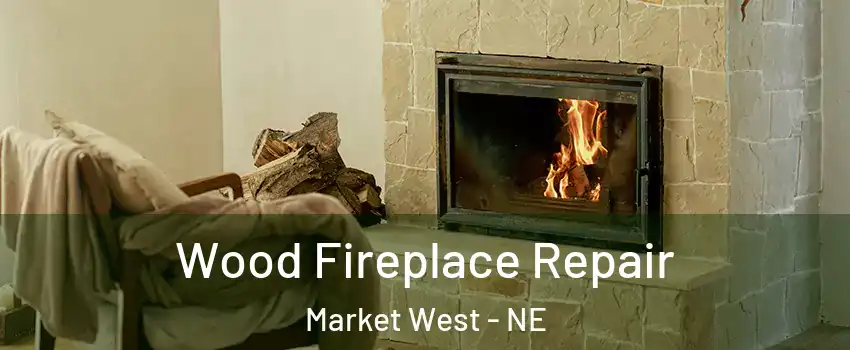 Wood Fireplace Repair Market West - NE