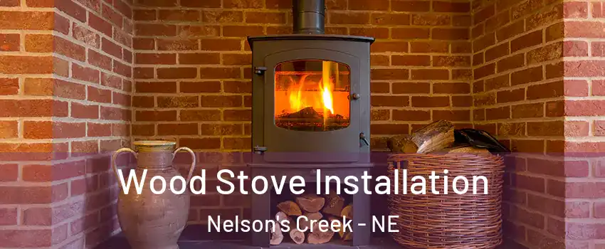 Wood Stove Installation Nelson's Creek - NE